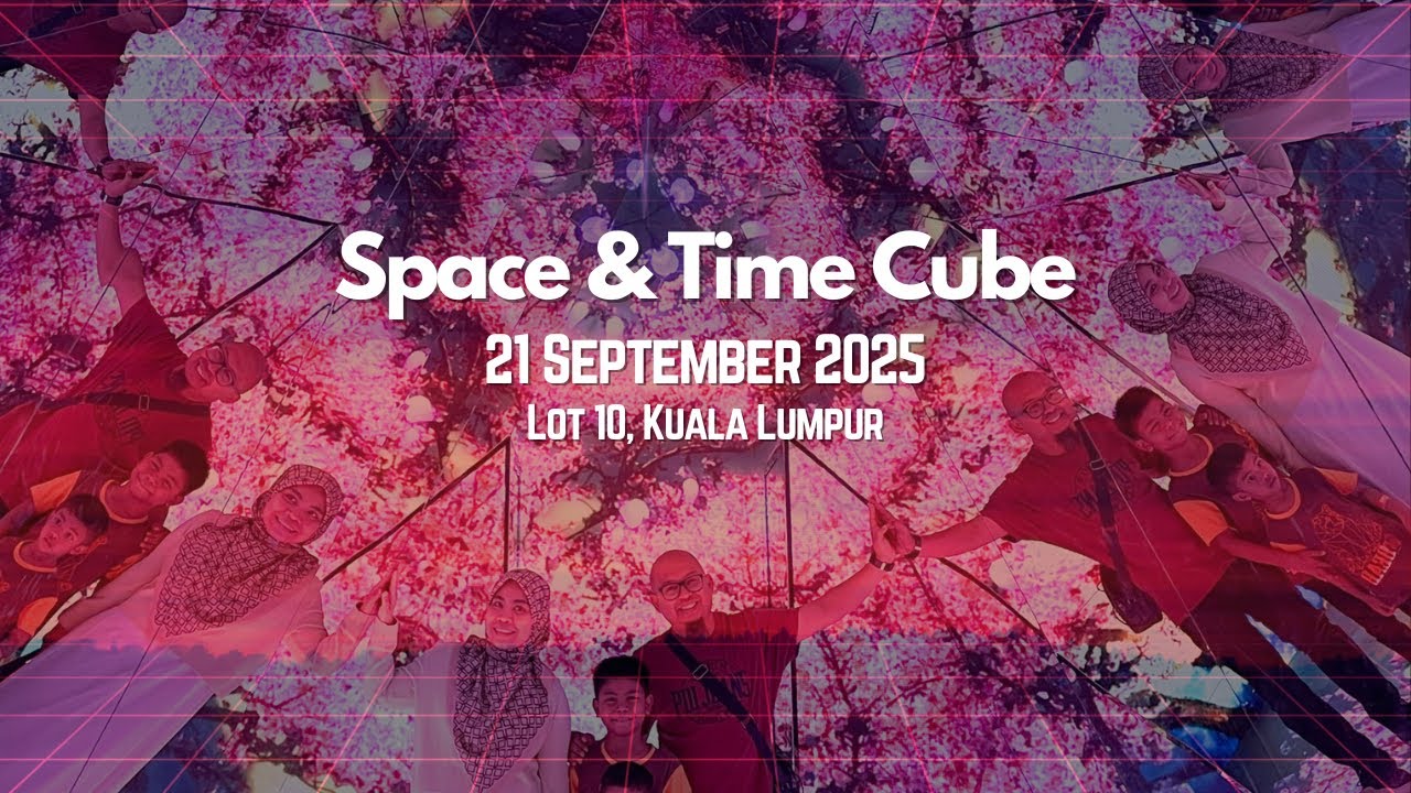 Space & Time Cube @Lot 10 KL 2025
