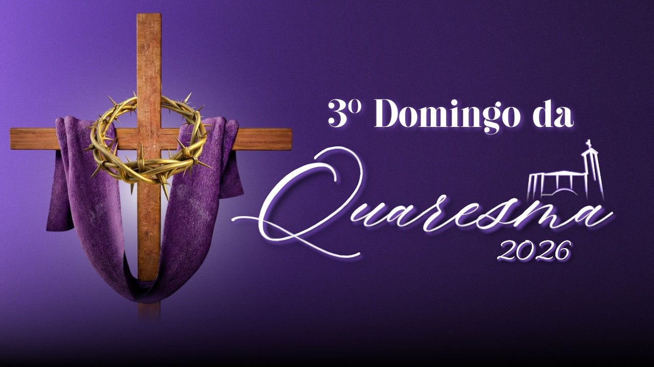 3ª Domingo da Quaresma I Noite I 08 de Março 2026