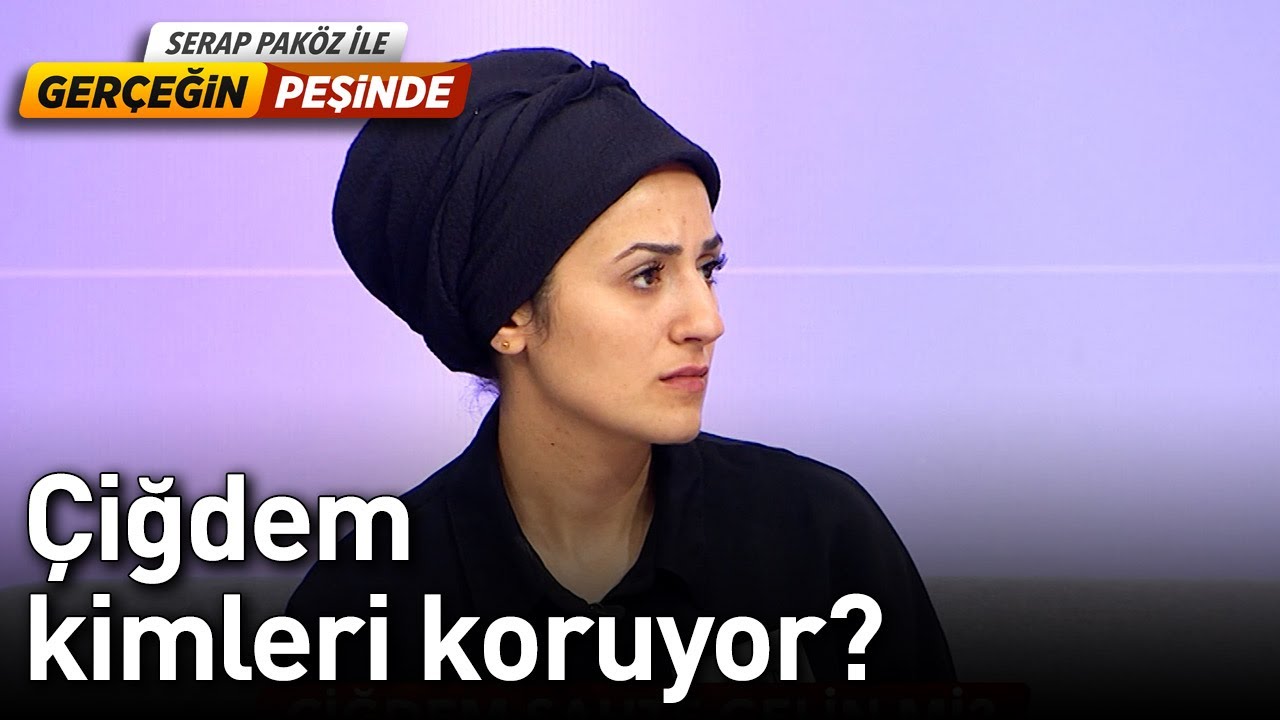 Çiğdem Kimleri Koruyor? - Gerçeğin Peşinde