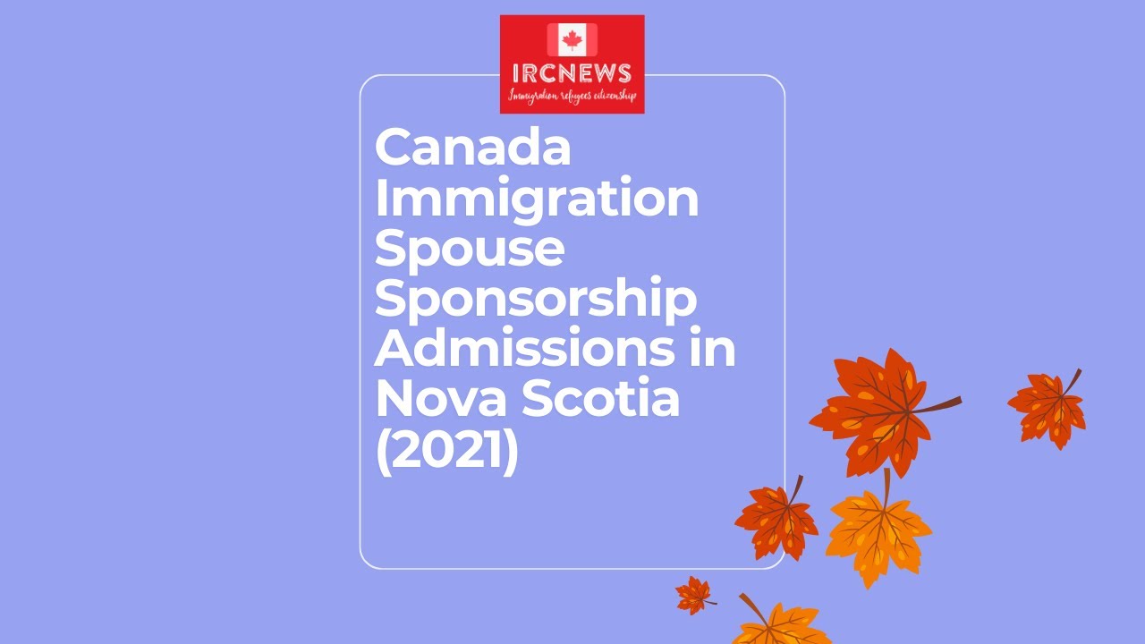 Canada Immigration Spouse Sponsorship Admissions in Nova Scotia (2021)