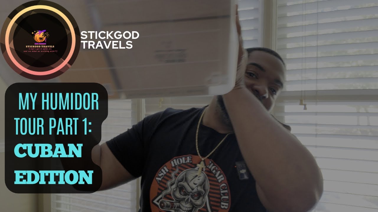 A Tour of my Cuban Humidor | w/StickGod Travels