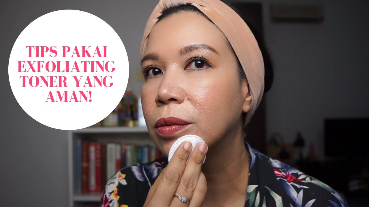 Cara Aman Pakai Exfoliating Toner untuk Pemula | Affi Assegaf