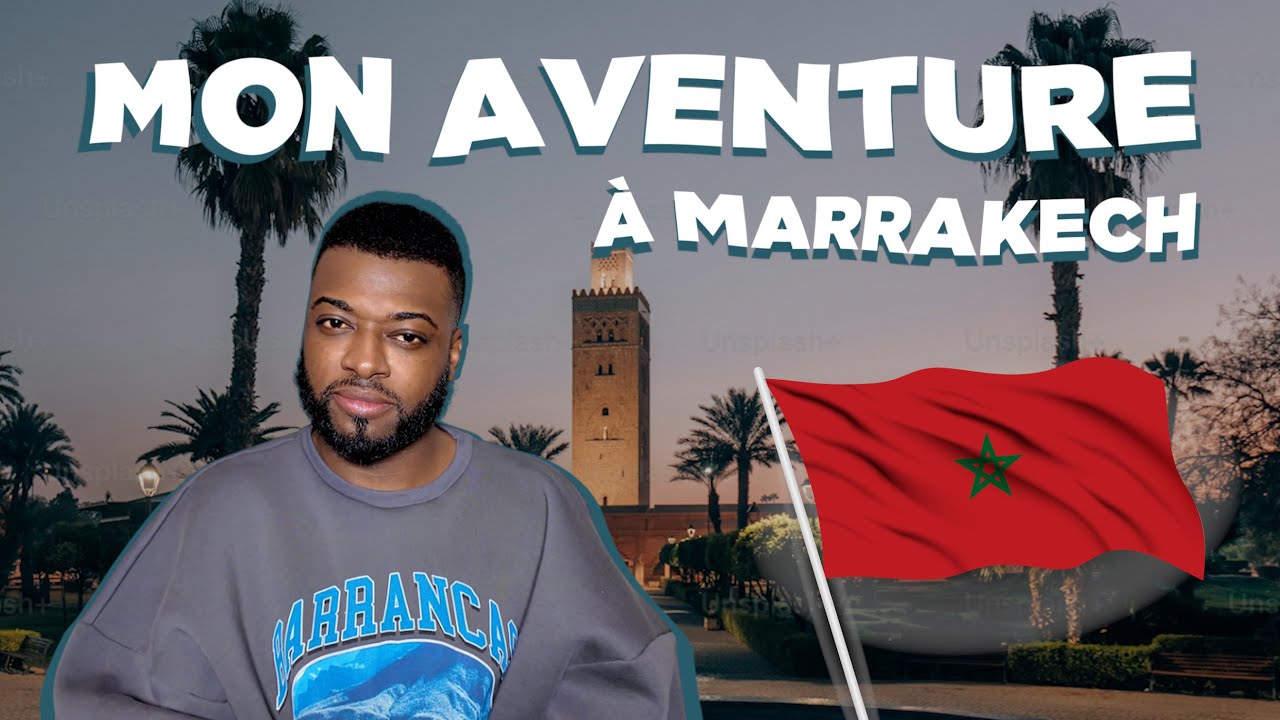 MON AVENTURE &Agrave; MARRAKECH.