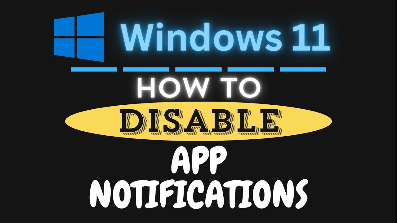 How to Disable App Notifications in Windows 11: Step-by-Step Guide!
