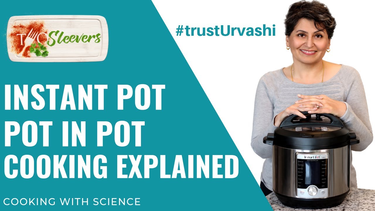 Cook Multiple Things at Once in Your Instant Pot | Pot in Pot Method