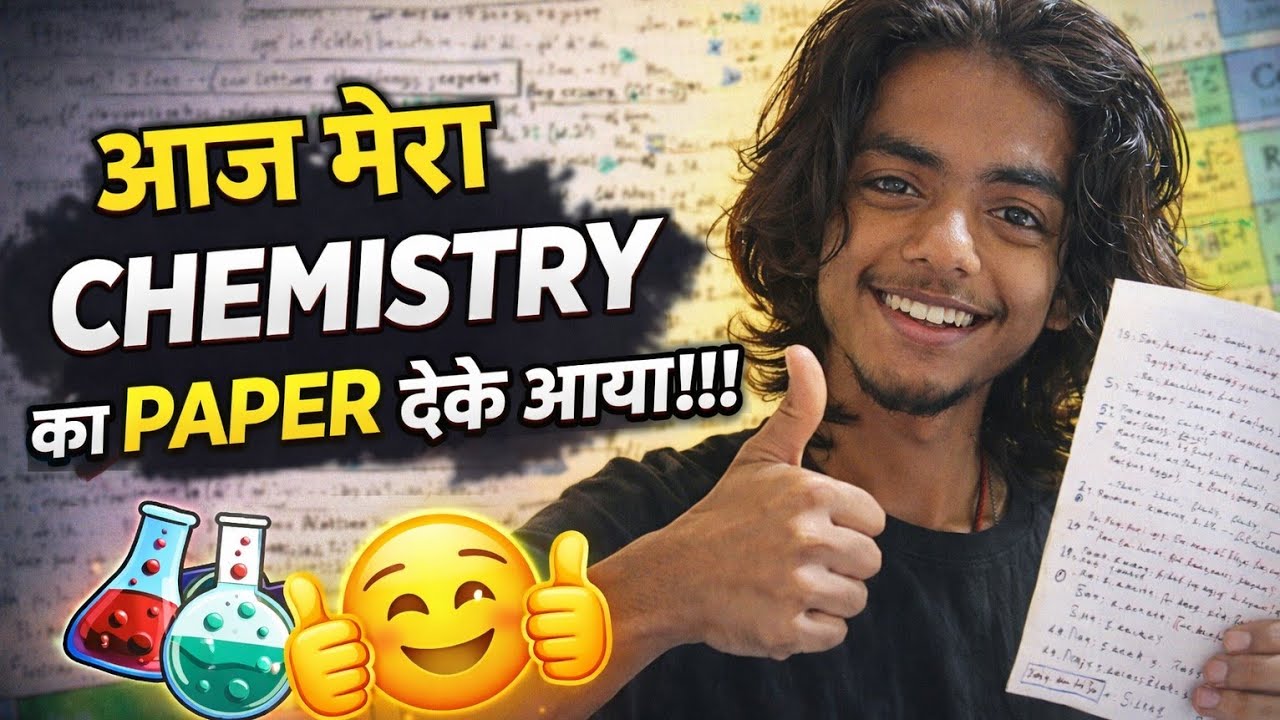 AAj chemestry ka paper tha 🤗