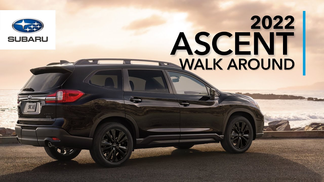 2022 Subaru Ascent Walk Around – The 3-row SUV for family-sized adventures