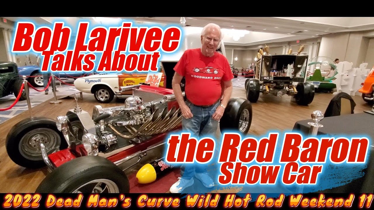 Bob Larivee Talks About the Red Baron Show Car 2022 Dead Man's Curve Wild Hot Rood Weekend 11