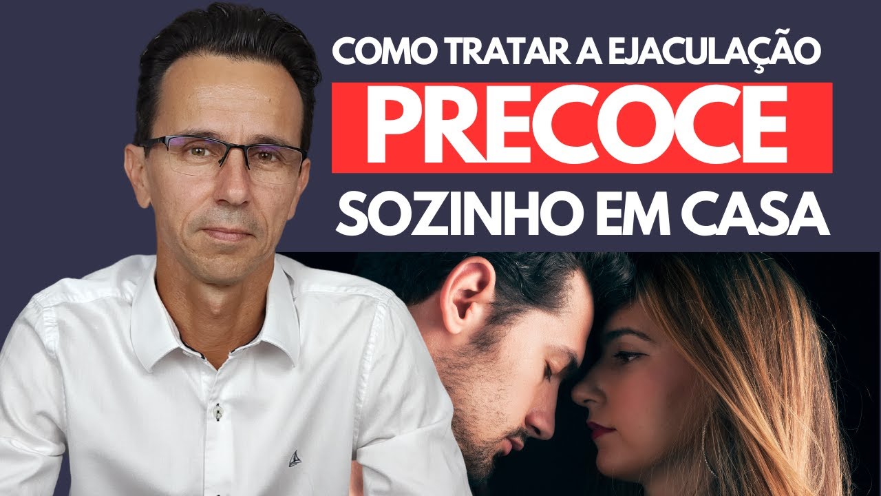 Como tratar a ejacula&ccedil;&atilde;o precoce sozinho em casa | Marlon Mattedi, Psic&oacute;logo e Sex&oacute;logo