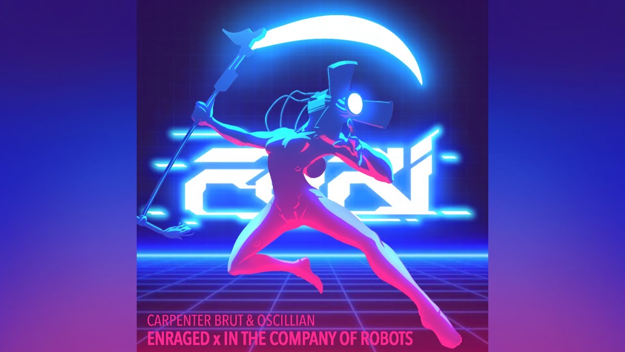 Enraged Robots - Carpenter Brut x Oscillian