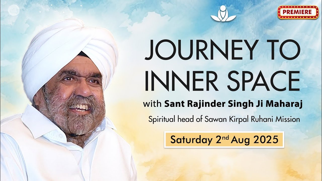Journey to Inner Space - Sant Rajinder Singh Ji Maharaj (Aug 02, 2025)