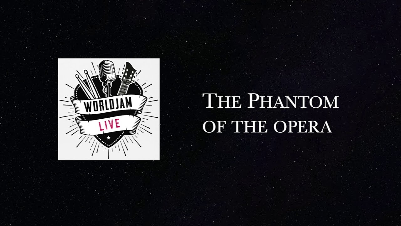 WorldJam Halloween Phantom of the opera Cover Live WJ31