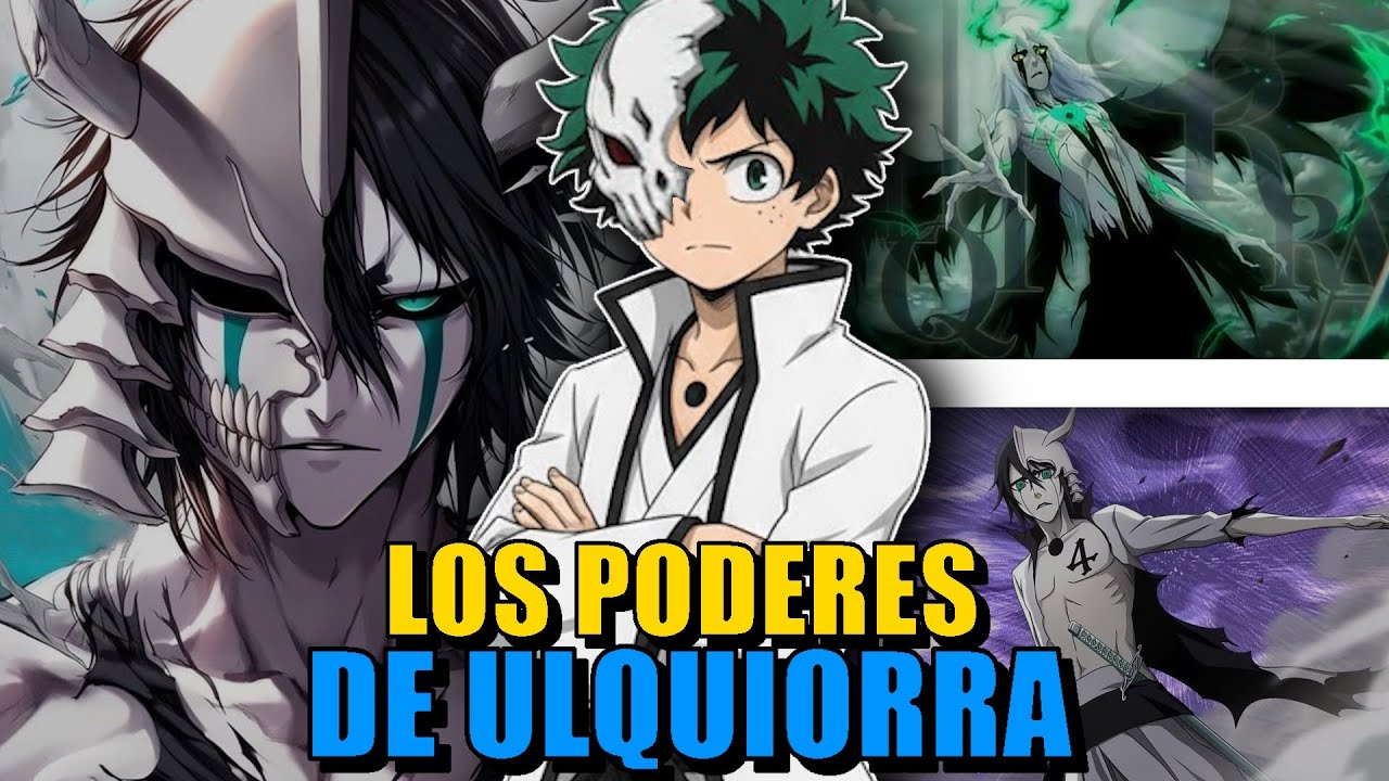 QHPS Deku Tenia Las Habilidades Del Ulquiorra?