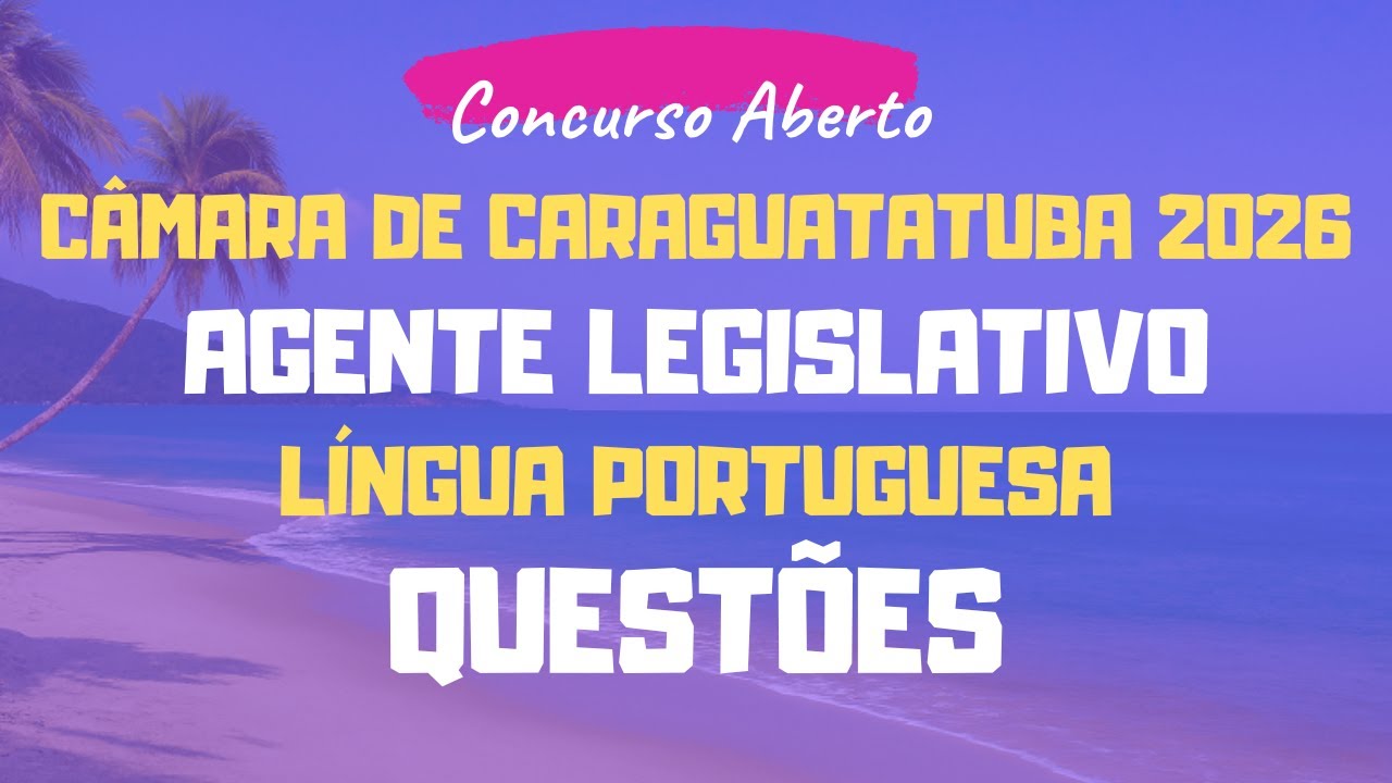 Agente Legislativo - Câmara de Caraguatatuba - SP 2026 | Língua Portuguesa - Questões