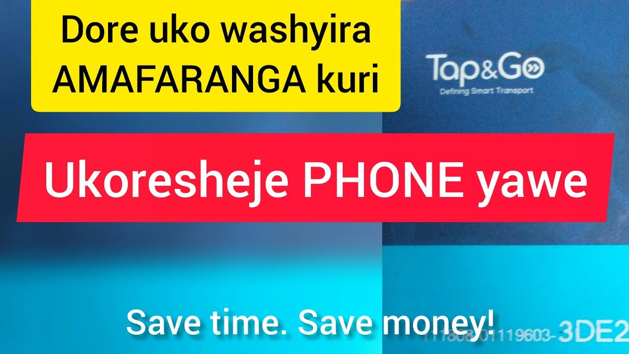 REKA GUTONDA IMIRONGO MURI GARE AHUBWO KORESHA PHONE YAWE WONGERA AMA Frw ku ikarita ya Tap&Go