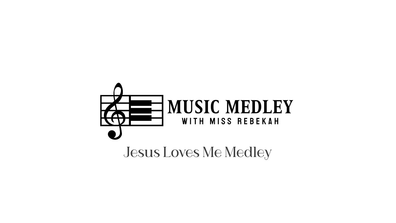 Jesus Loves Me Medley