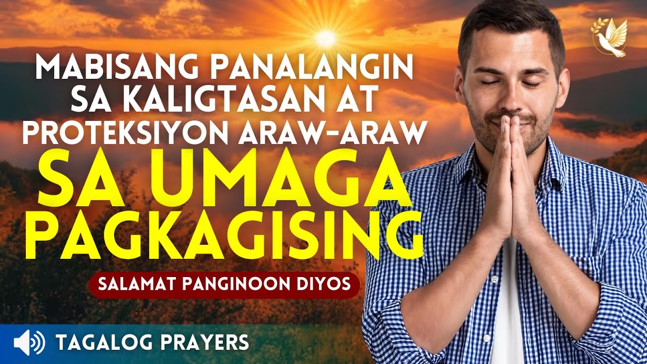 MABISANG PANALANGIN SA KALIGTASAN AT PROTEKSIYON ARAW-ARAW SA UMAGA PAGKAGISING. SALAMAT PANGINOON.
