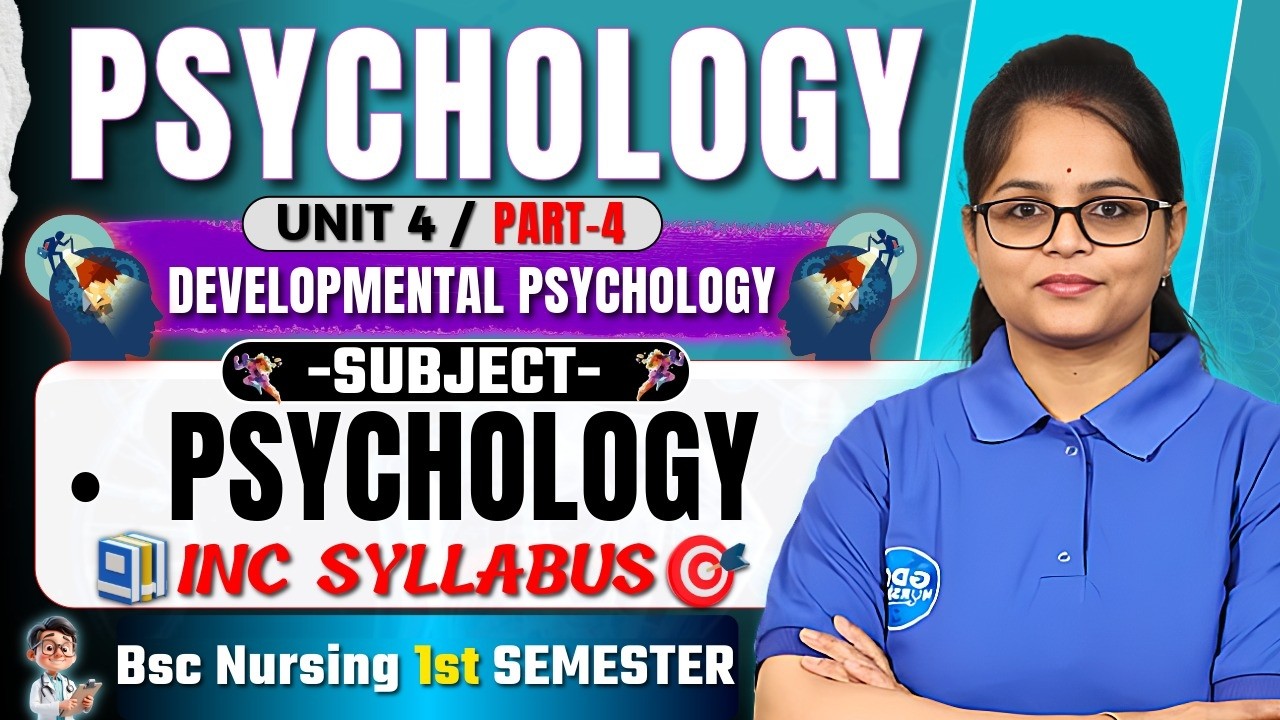 B.Sc Nursing 1st Semester (L-34) | Developmental Psychology Explained | Psychology Unit-4 (part-4)