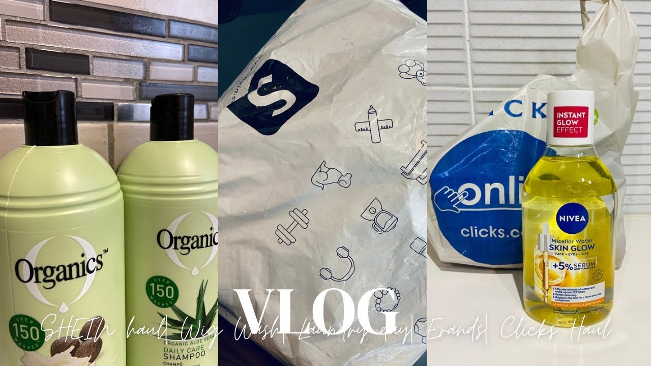 VLOG: SHEIN Haul| Errands| Laundry Day| Wig Wash| Clicks Haul #southafricanyoutuber