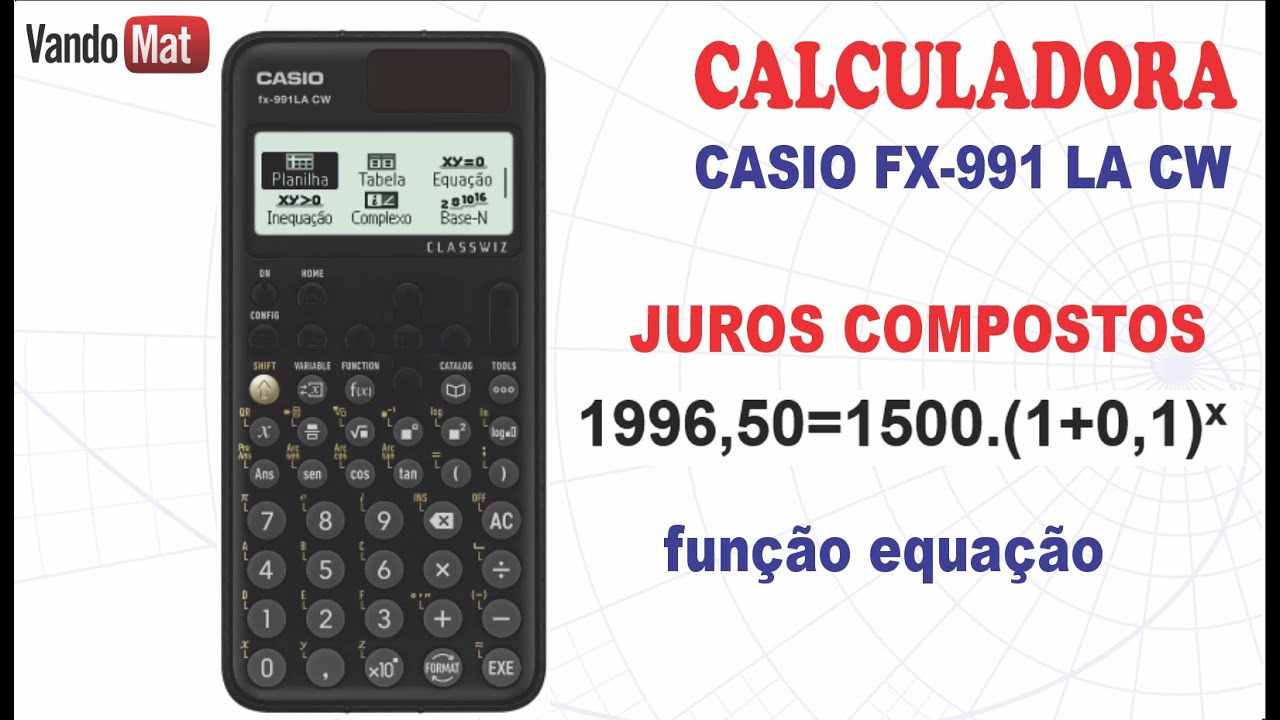 JUROS COMPOSTOS NA CALCULADORA E USANDO A FUNÇÃO EQUAÇÕES / CASIO FX-991 LA CW #casio #matematica