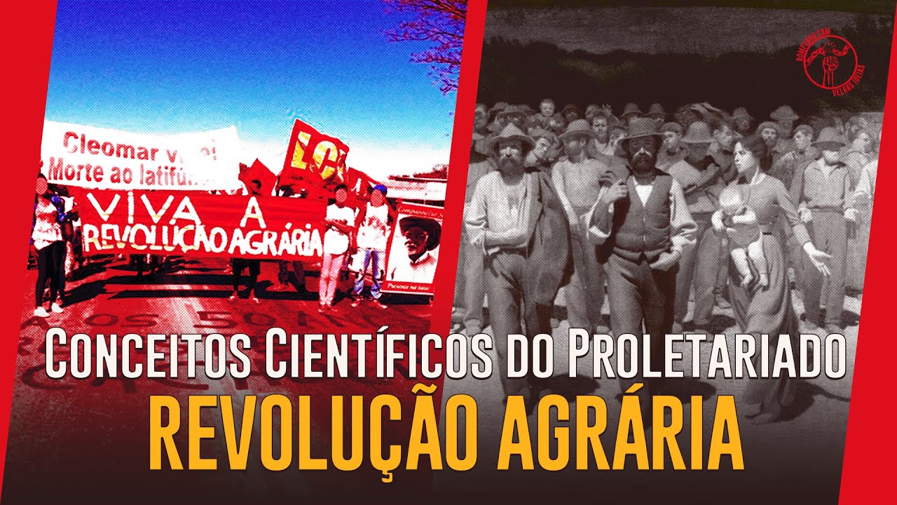O que é REVOLUÇÃO AGRÁRIA? – Conceitos Científicos do Proletariado #09