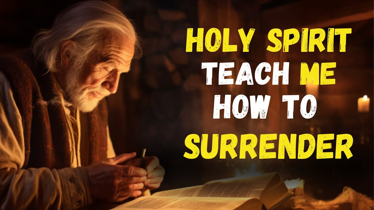 How to Let the HOLY SPIRIT Guide Your STEPS and FULLY SURRENDER to JESUS