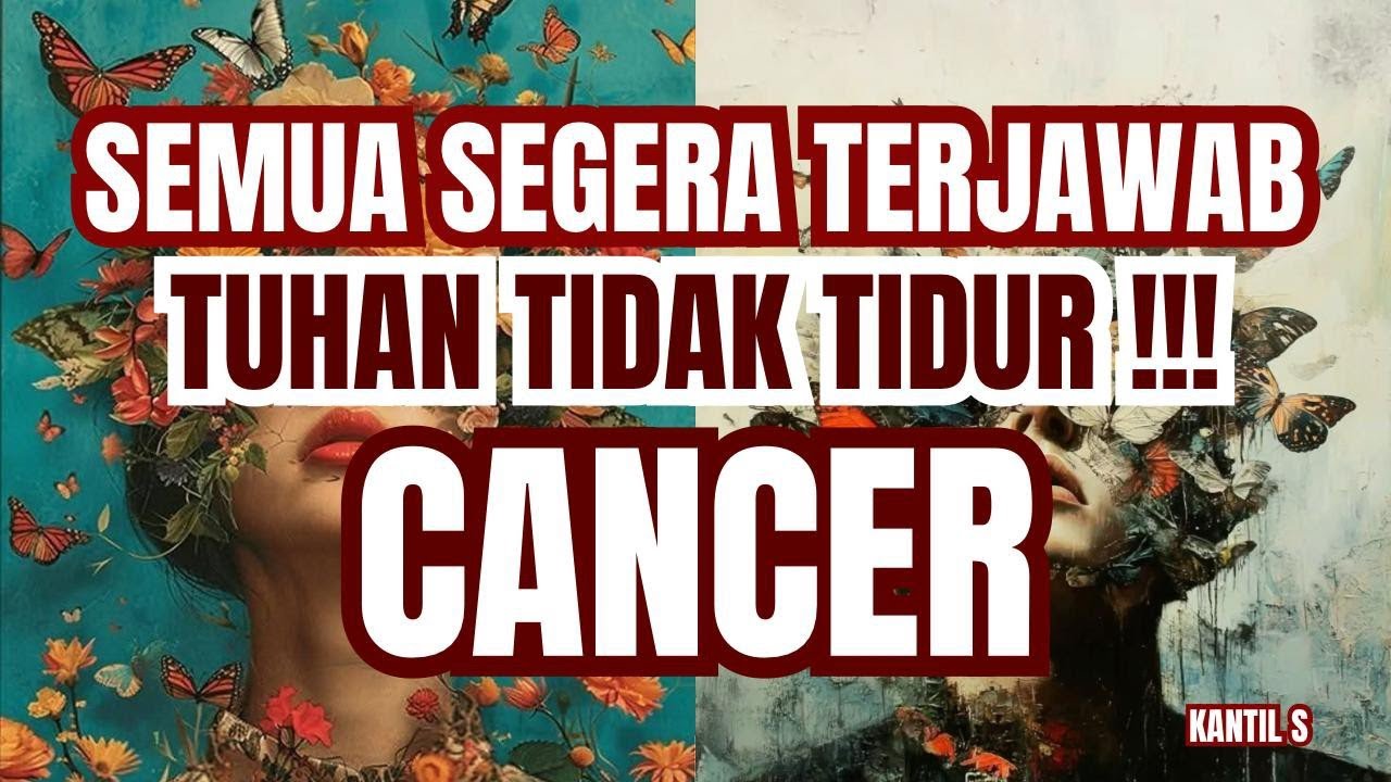 SEMUA SEGERA TERJAWAB || TUHAN TIDAK TIDUR !!! ♋ CANCER ♋