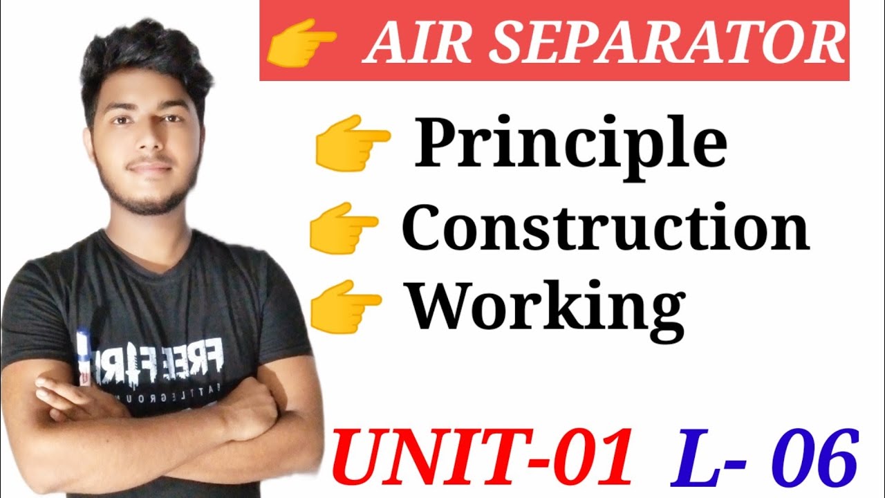 L-06 Air Separator, principle, construction, working, Advantage and Disadvantage.