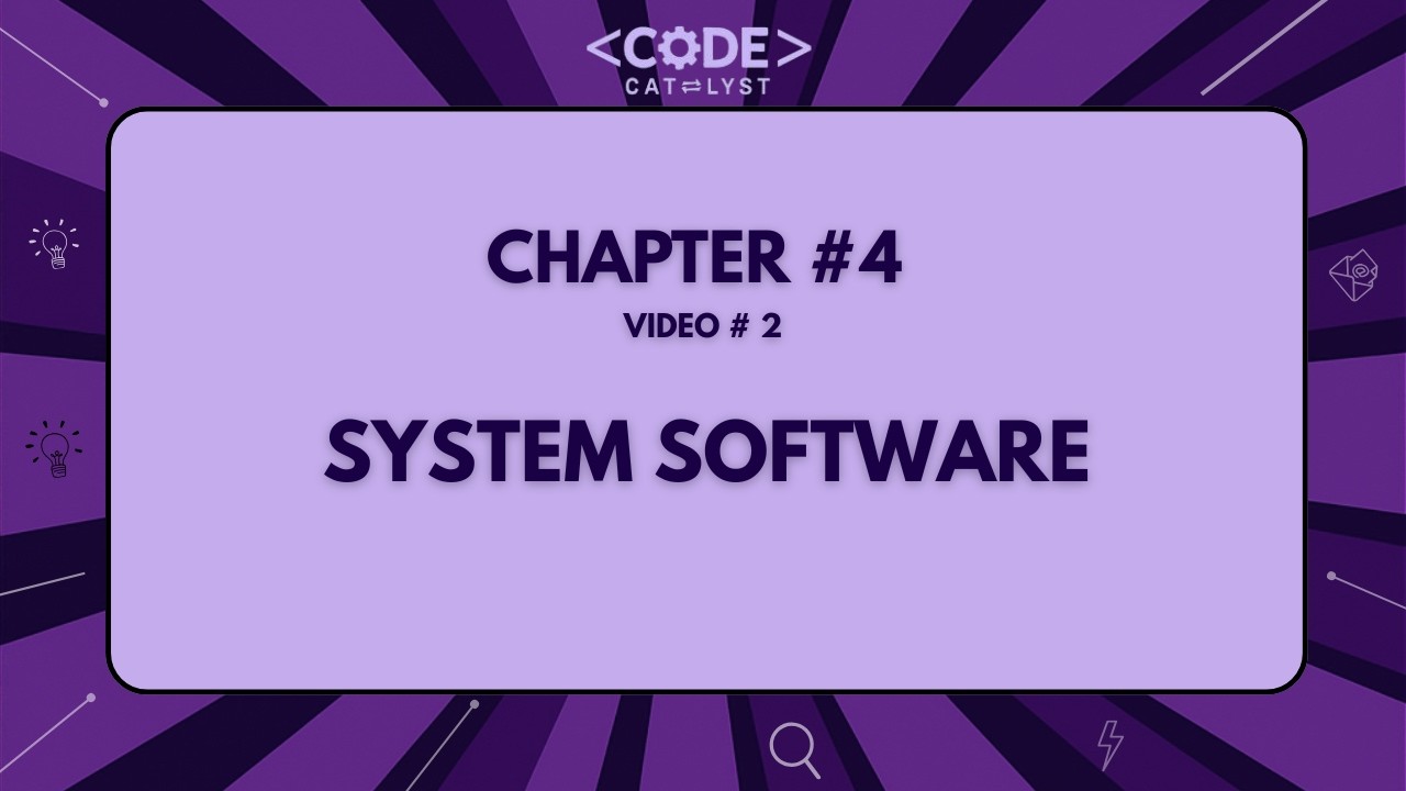 System Software | Chapter 4 Software - 2 | IGCSE/OL Computer Science