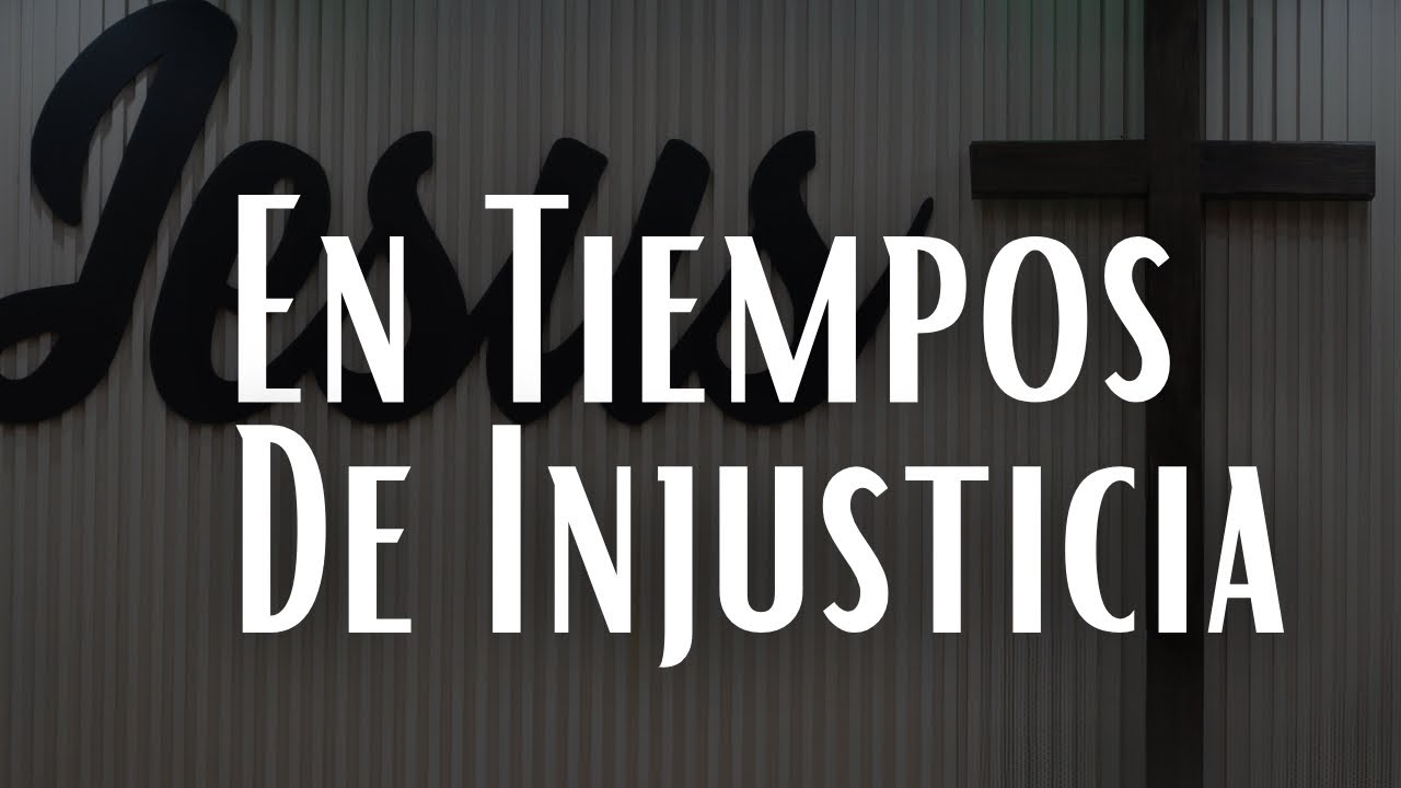 En Tiempos de injusticia | 1Marzo26