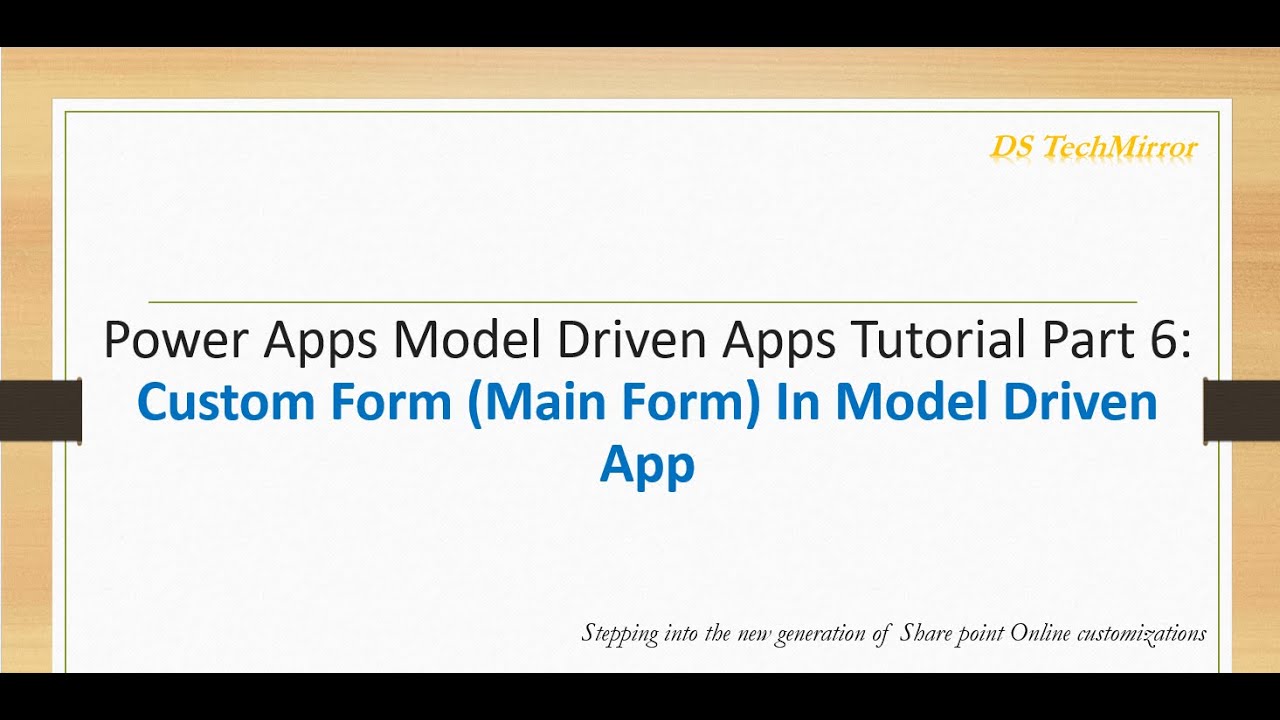 Power Apps Model-Driven App Tutorial Part 6: Create Custom Forms (Main Form) In Model-Driven Apps