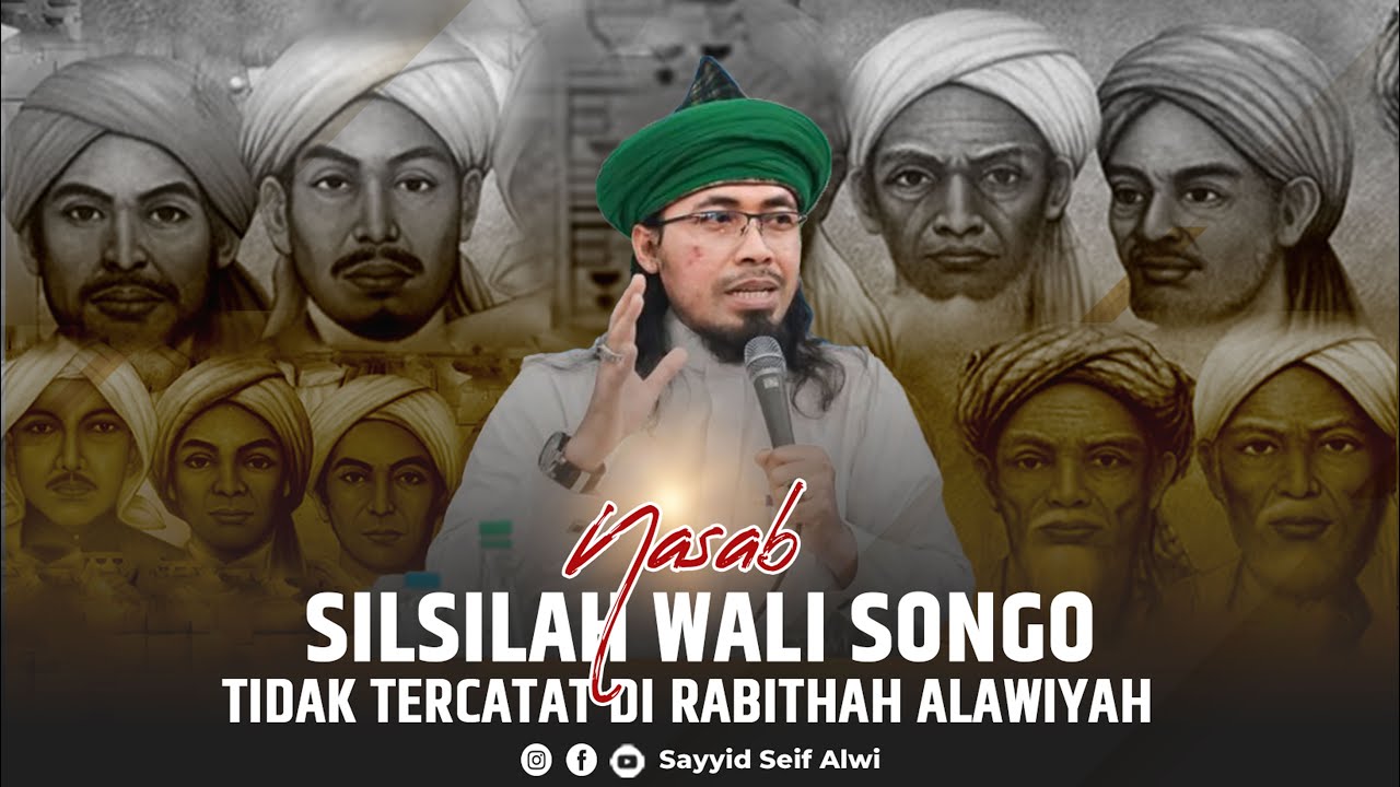 KENAPA  SILSILAH WALI SONGO DAN KETURUNANNYA  TIDAK TERCATAT DI RABITHAH ALAWIYAH? SAYYID SEIF ALWI