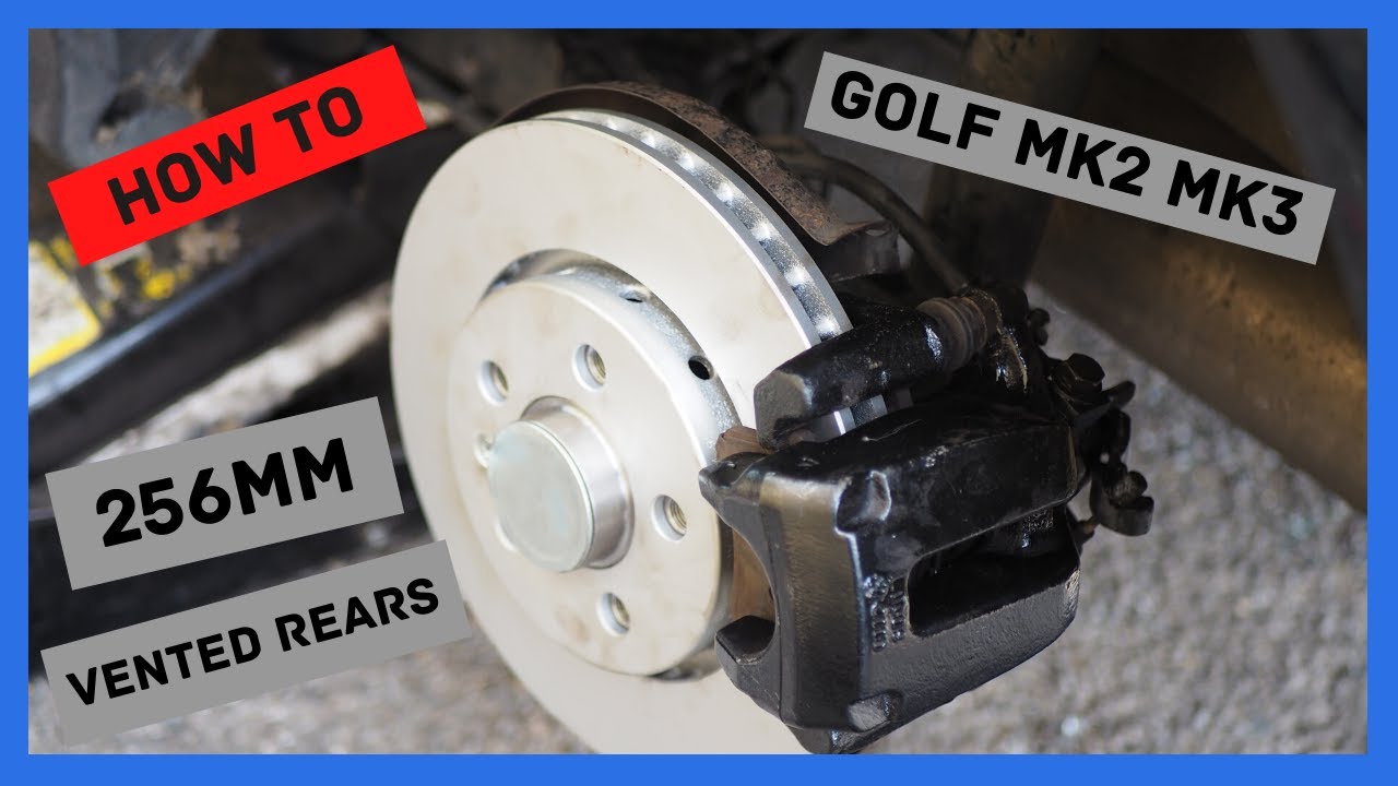 HOW TO VW Golf mk2 mk3 256mm vented rear brake conversion