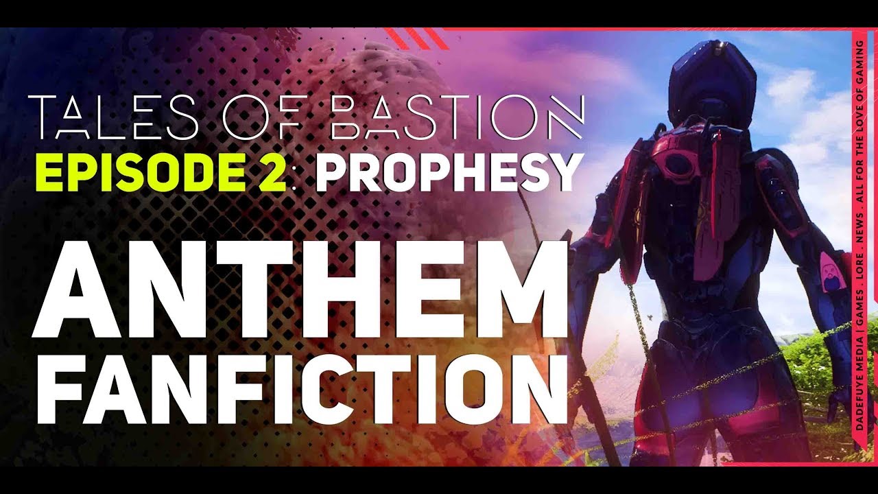 Tales of Bastion || EP2 - A Grand Prophesy   [Anthem FanFic]