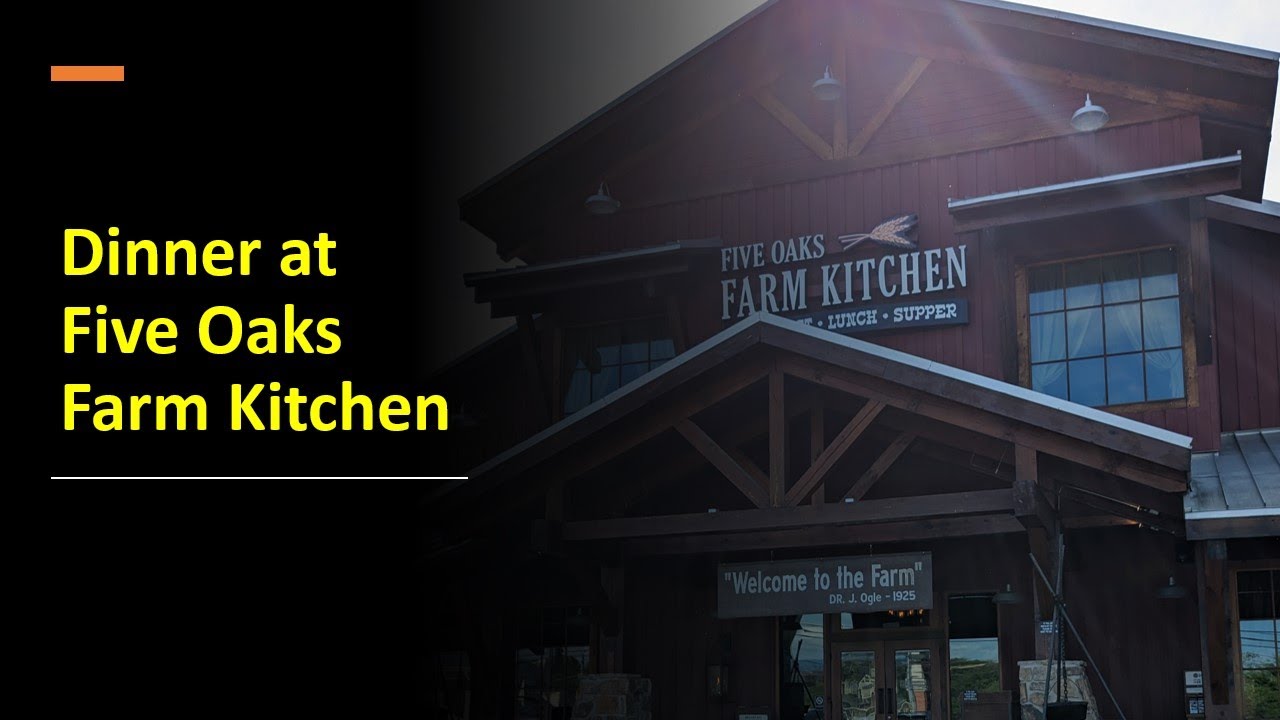 Five Oaks Farm Kitchen, Sevierville TN, dinner review