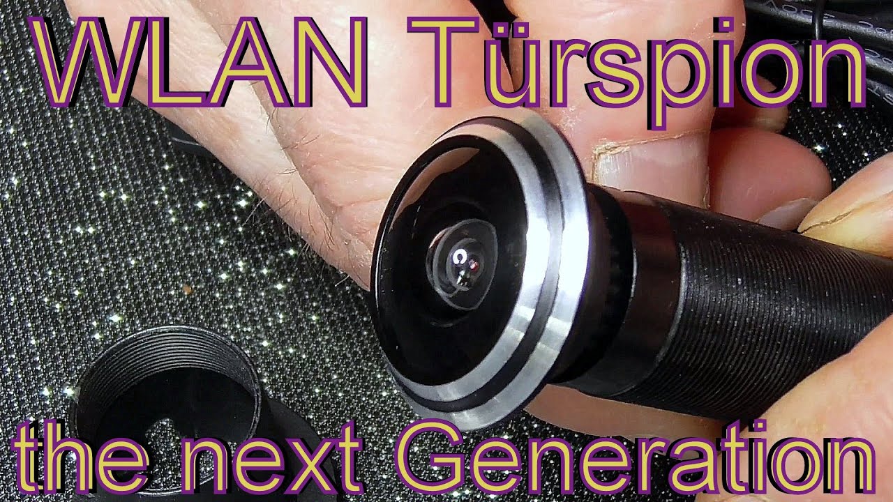 Türspion Wlan the next Generation DIY Einbau und Montage für mehr Sicherheit im Haus und Heim