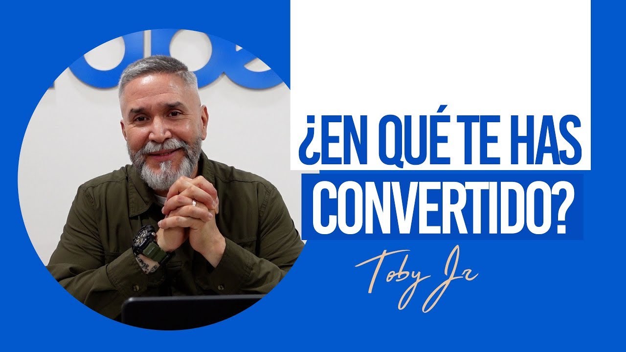 ¿En qué te has convertido? - Pastor Toby Jr.