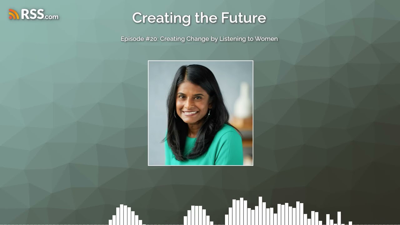 Episode #20: Creating Change by Listening to Women