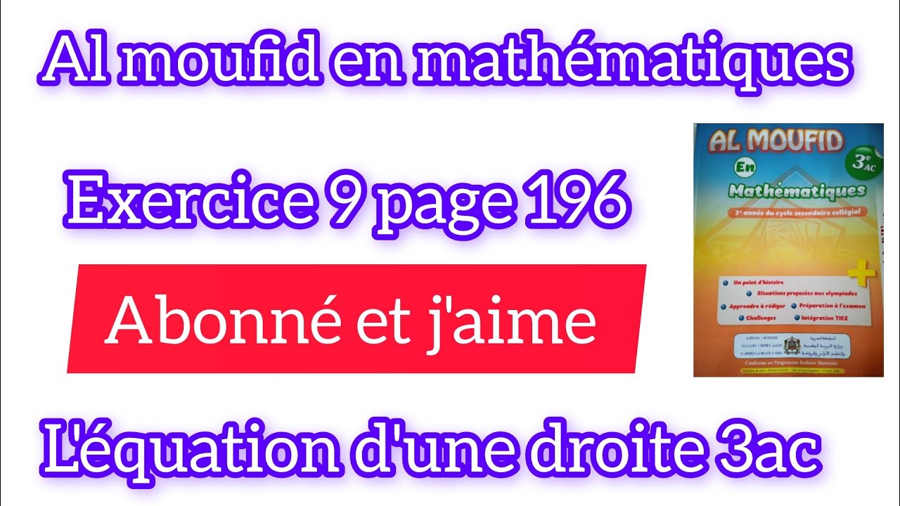 Al moufid en mathématiques exercice 9 page 196 l'équation d'une droite 3ac