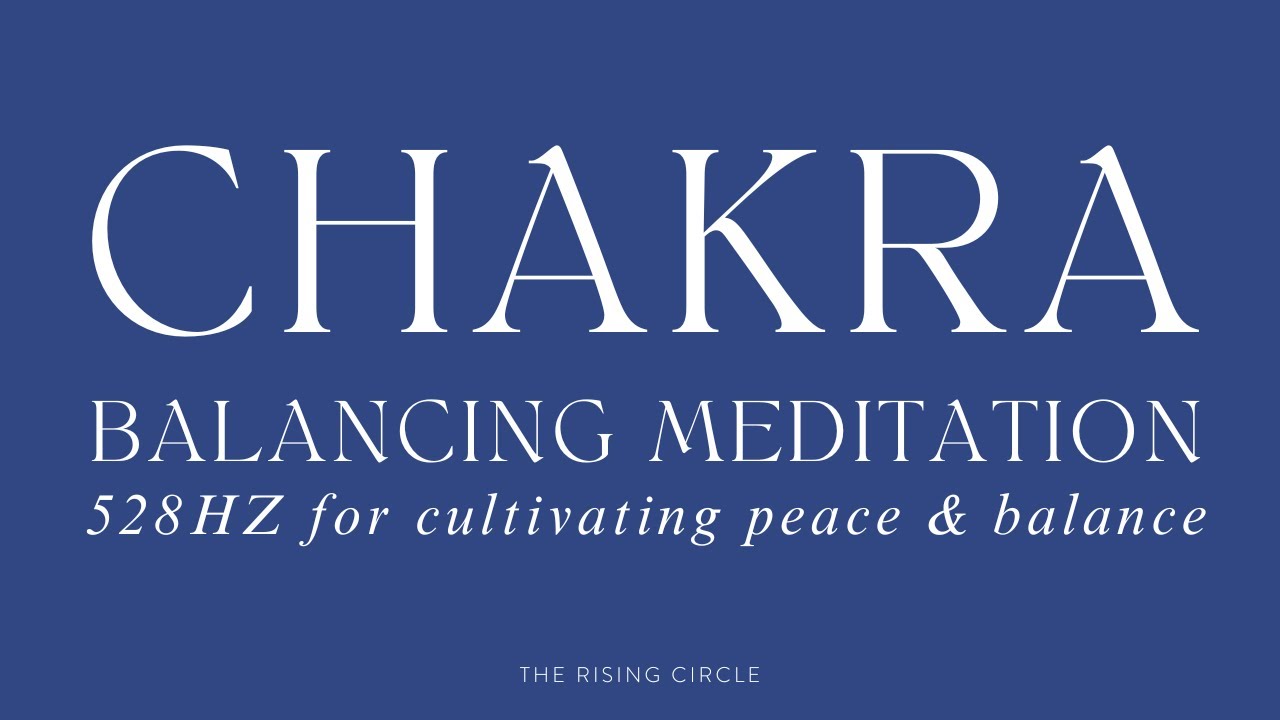🧘 2 HOUR BEAUTIFUL MEDITATION MUSIC TO HELP BALANCE YOUR CHAKRAS | 528HZ | THE RISING CIRCLE 🧘