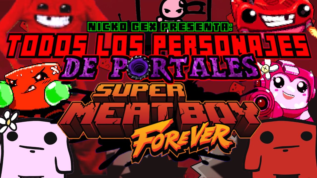 TODOS LOS PERSONAJES DE PORTALES DE SUPER MEAT BOY FOREVER