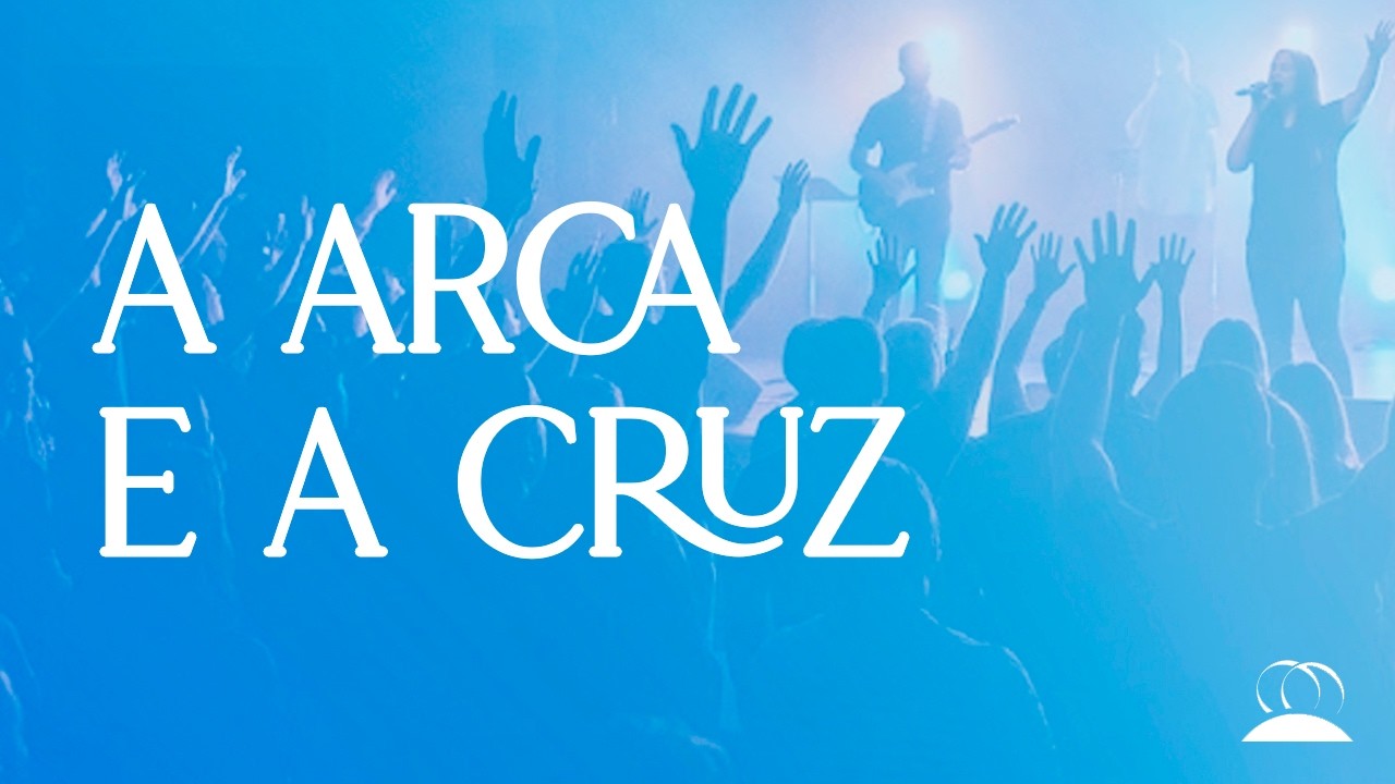 A Arca e A Cruz - Grupo Aliança no SinAI