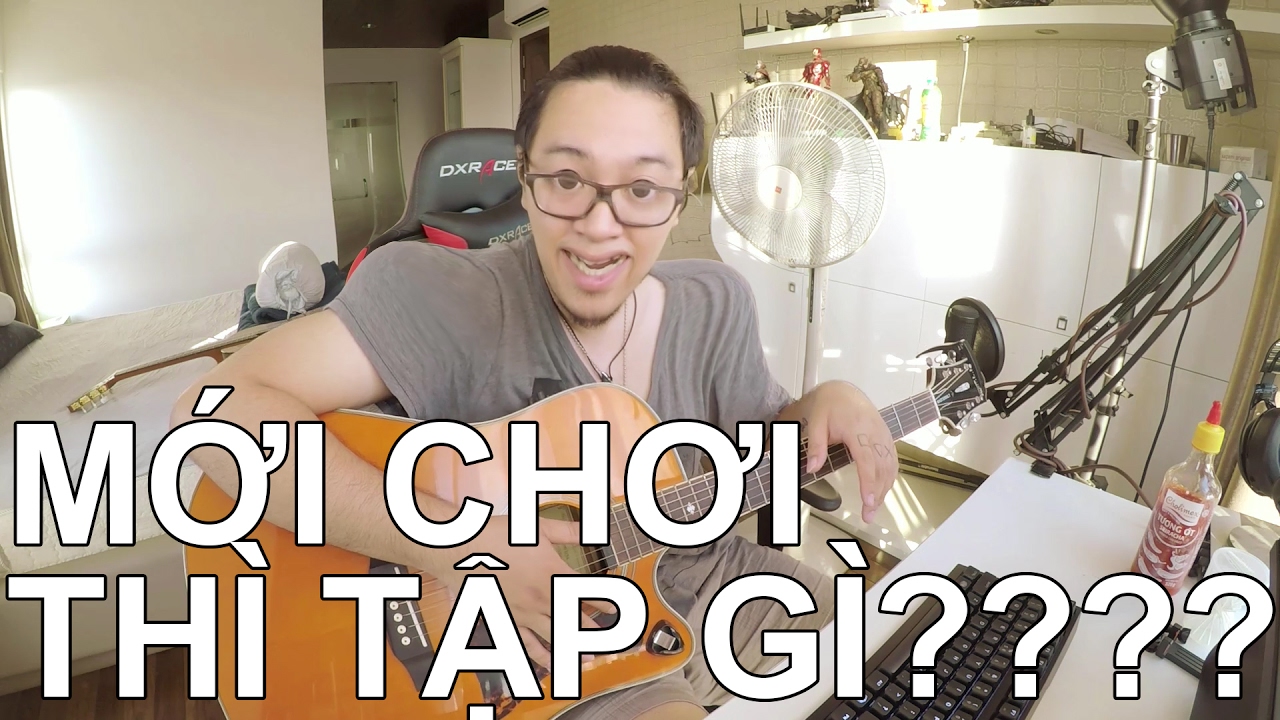 [Guitar] Mới chơi thì tập bài gì?
