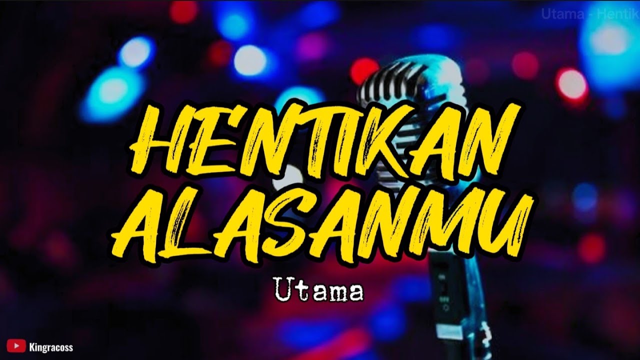 UTAMA - HENTIKAN ALASANMU KARAOKE | LIRIK