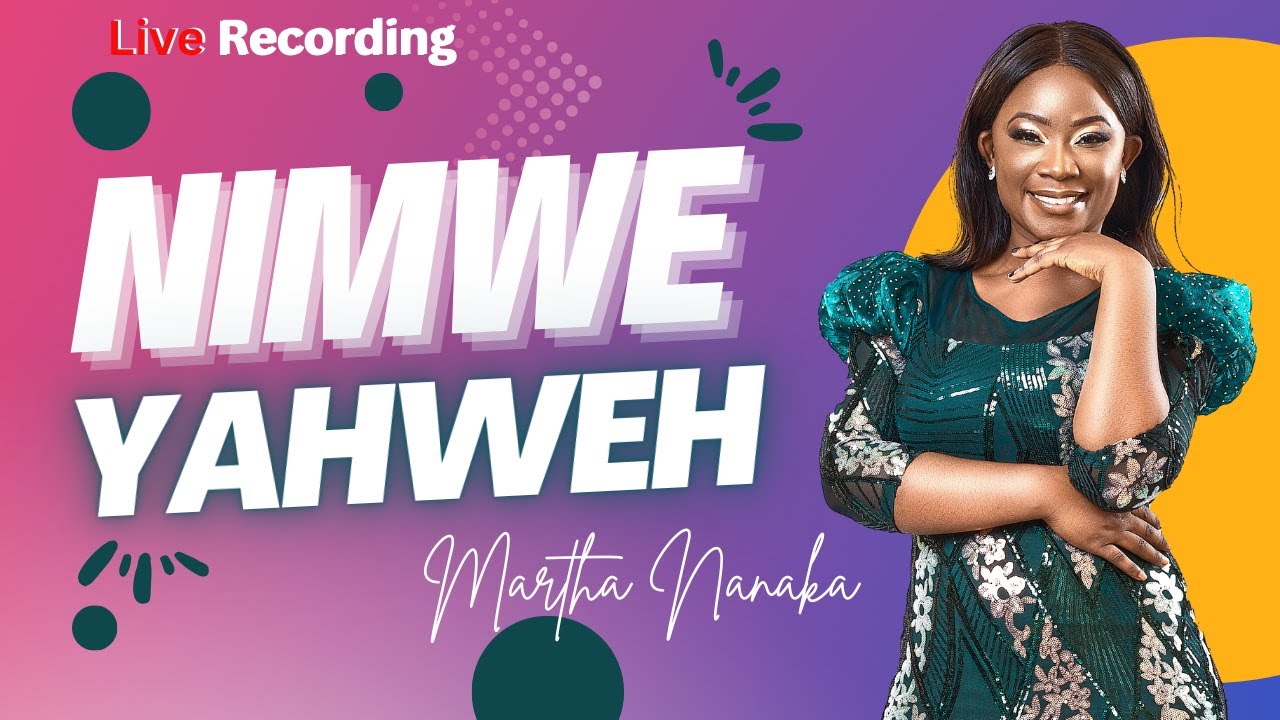 MARTHA NANAKA - NIMWE YAHWEH