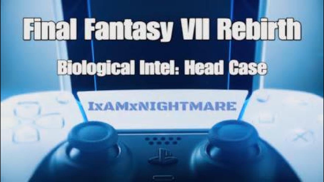 Final Fantasy VII Rebirth - Biological Intel: Head Case