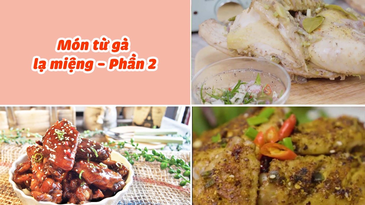 Gợi Ý Các Món Từ Gà Lạ Miêng, Ăn Hoài Không Chán - Phần 2 | Feedy VN