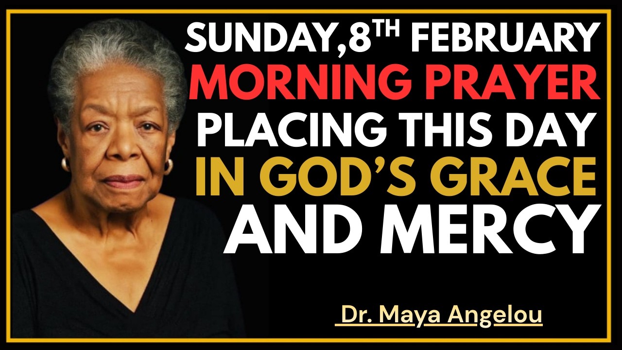 February 8th | Start Your Day With God’s Grace & Mercy | Morning Prayer for Steady Faith | DR. MAYA