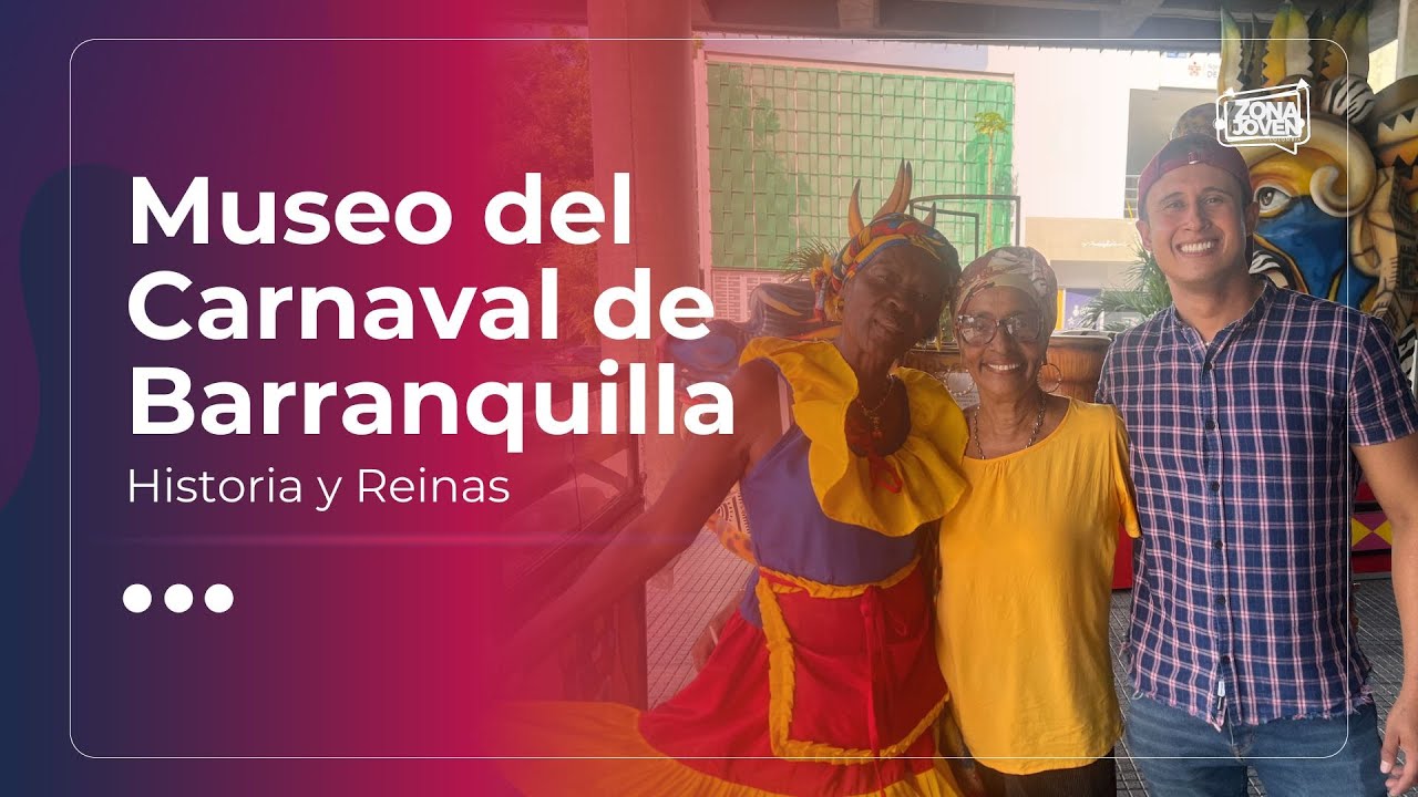 Museo del Carnaval de Barranquilla | HISTORIA Y REINAS