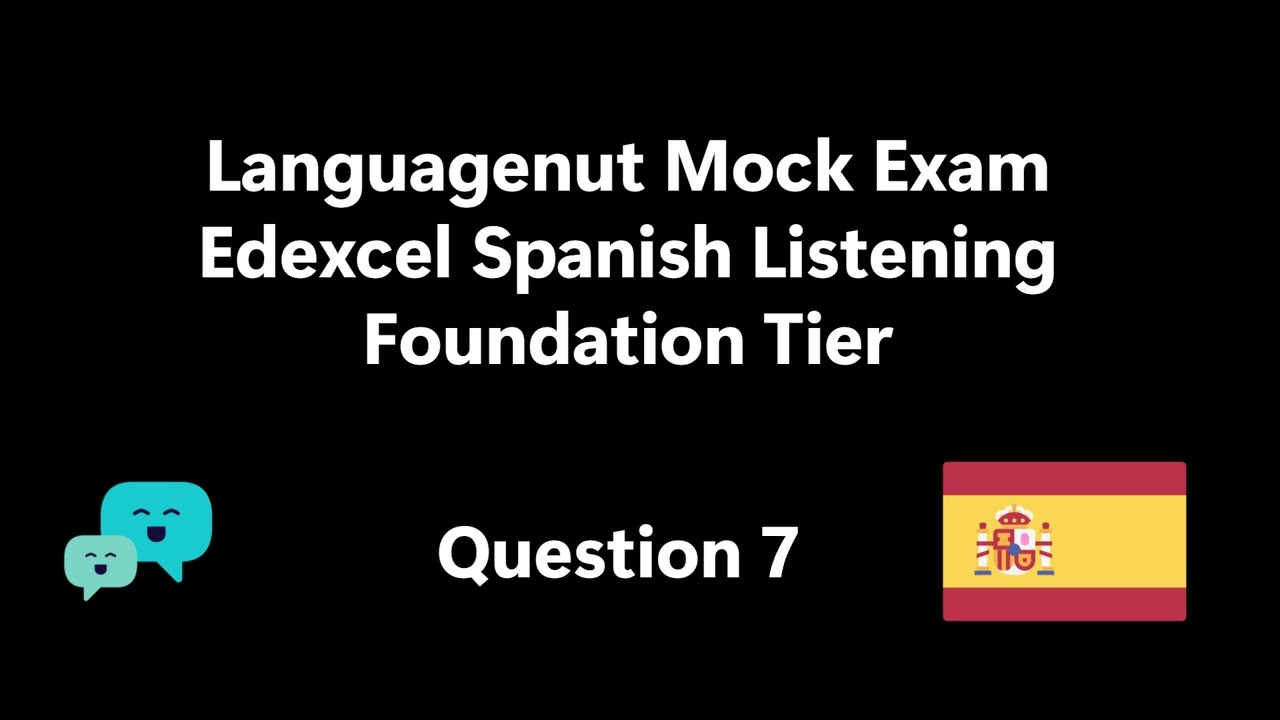 Languagenut Mock Exam - Edexcel Spanish Listening Foundation